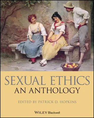 Sexualethik - Eine Anthologie - Sexual Ethics - An Anthology