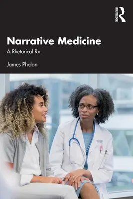 Narrative Medizin: Eine rhetorische RX - Narrative Medicine: A Rhetorical RX