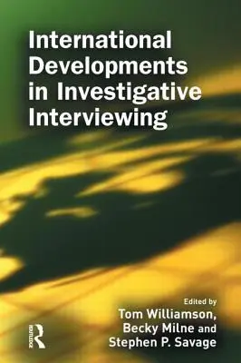 Internationale Entwicklungen bei der Befragung von Ermittlern - International Developments in Investigative Interviewing