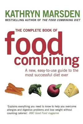 Das komplette Buch der Lebensmittelkombinationen - The Complete Book of Food Combining