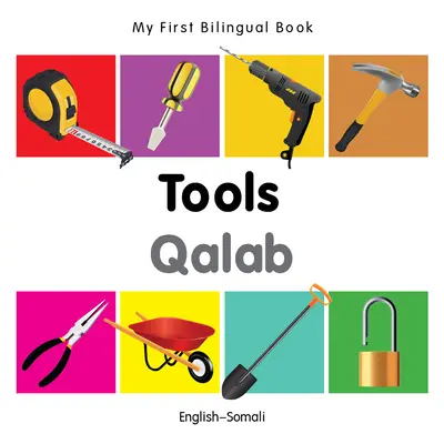 Mein erstes bilinguales Buch - Werkzeuge (Englisch-Somali) - My First Bilingual Book-Tools (English-Somali)