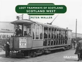 Verlorene Straßenbahnen in Schottland: Schottland West - Lost Tramways of Scotland: Scotland West