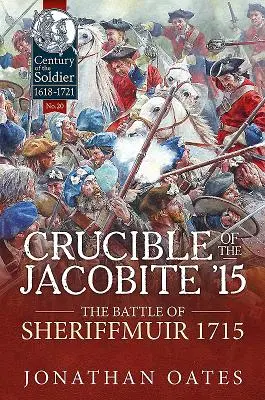 Schmelztiegel der Jakobiten '15: Die Schlacht von Sheriffmuir 1715 - Crucible of the Jacobite '15: The Battle of Sheriffmuir 1715