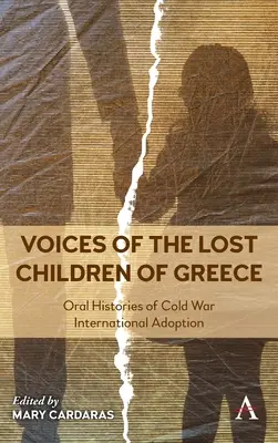 Die Stimmen der verlorenen Kinder Griechenlands: Mündliche Erzählungen über die internationale Adoption im Kalten Krieg - Voices of the Lost Children of Greece: Oral Histories of Cold War International Adoption