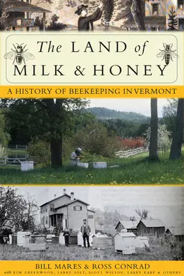 Das Land der Milch und des Honigs: Eine Geschichte der Imkerei in Vermont - The Land of Milk and Honey: A History of Beekeeping in Vermont