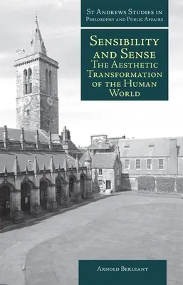 Empfindsamkeit und Sinn: Die ästhetische Verwandlung der menschlichen Welt - Sensibility and Sense: The Aesthetic Transformation of the Human World