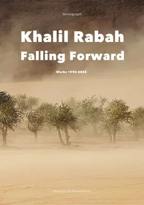 Khalil Rabah: Nach vorne fallen / Werke (1995-2025) - Khalil Rabah: Falling Forward / Works (1995-2025)
