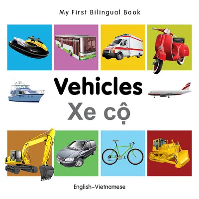 Mein erstes zweisprachiges Buch - Fahrzeuge (Englisch-Vietnamesisch) - My First Bilingual Book-Vehicles (English-Vietnamese)