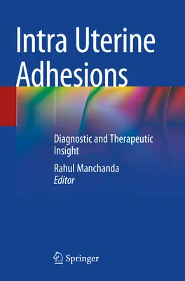 Intra-uterine Adhäsionen: Diagnostische und therapeutische Einsichten - Intra Uterine Adhesions: Diagnostic and Therapeutic Insight