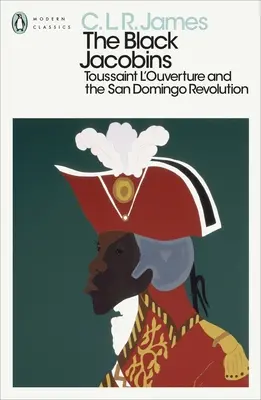 Schwarze Jakobiner - Toussaint L'Ouverture und die Revolution von San Domingo - Black Jacobins - Toussaint L'Ouverture and the San Domingo Revolution