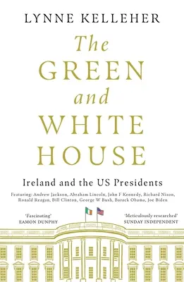 Das Grüne und das Weiße Haus: Irland und die US-Präsidenten - The Green & White House: Ireland and the Us Presidents