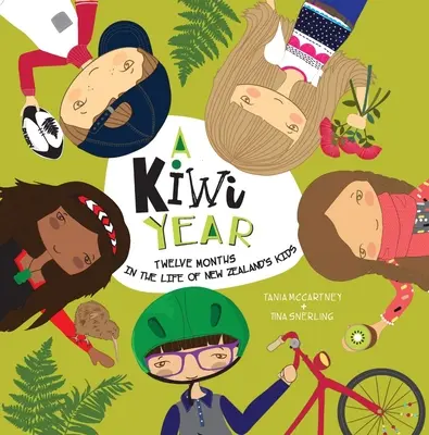 Kiwi Year - Zwölf Monate im Leben neuseeländischer Kinder - Kiwi Year - Twelve Months in the Life of New Zealand's Kids