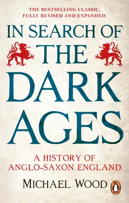 Auf der Suche nach dem dunklen Zeitalter: Eine Geschichte des angelsächsischen Englands - In Search of the Dark Ages: A History of Anglo-Saxon England