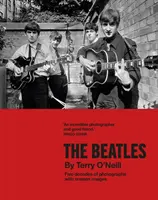 Beatles von Terry O'Neill - Fünf Jahrzehnte Fotografie, mit ungesehenen Bildern - Beatles by Terry O'Neill - Five decades of photographs, with unseen images