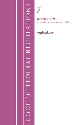 Code of Federal Regulations, Title 07 Agriculture 900-999, revidiert zum 1. Januar 2022 (Office of the Federal Register (U S )) - Code of Federal Regulations, Title 07 Agriculture 900-999, Revised as of January 1, 2022 (Office of the Federal Register (U S ))