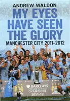 Meine Augen haben die Herrlichkeit gesehen - Manchester City 2011-2012 - My Eyes Have Seen the Glory - Manchester City 2011-2012