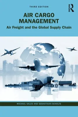 Luftfracht-Management: Luftfracht und die globale Lieferkette - Air Cargo Management: Air Freight and the Global Supply Chain