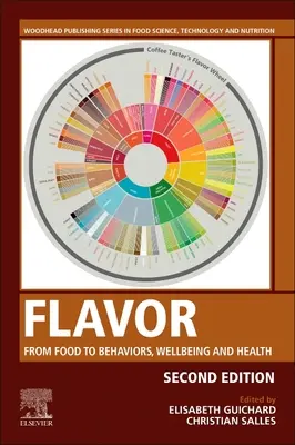 Geschmack: Von Lebensmitteln zu Verhaltensweisen, Wohlbefinden und Gesundheit - Flavor: From Food to Behaviors, Wellbeing and Health