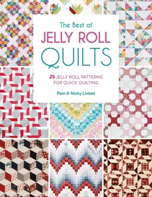 Das Beste von Jelly Roll Quilts: 25 Jelly-Roll-Muster zum schnellen Quilten - The Best of Jelly Roll Quilts: 25 Jelly Roll Patterns for Quick Quilting