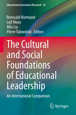 Die kulturellen und sozialen Grundlagen der pädagogischen Führung: Ein internationaler Vergleich - The Cultural and Social Foundations of Educational Leadership: An International Comparison