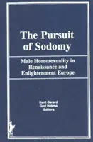 Das Streben nach Sodomie: Männliche Homosexualität in der Renaissance und im Europa der Aufklärung - The Pursuit of Sodomy: Male Homosexuality in Renaissance and Enlightenment Europe