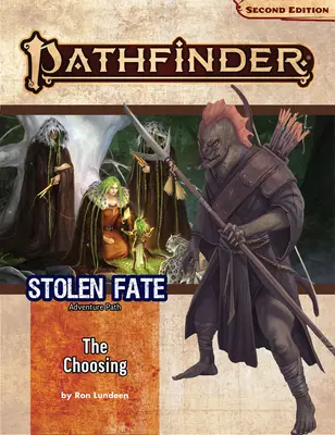 Pathfinder-Abenteuerpfad: Die Auserwählten (Gestohlenes Schicksal 1 von 3) (P2) - Pathfinder Adventure Path: The Choosing (Stolen Fate 1 of 3) (P2)