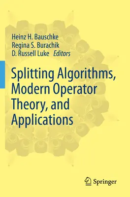 Splitting-Algorithmen, moderne Operatortheorie und Anwendungen - Splitting Algorithms, Modern Operator Theory, and Applications
