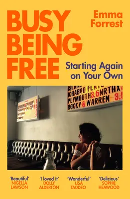 Busy Being Free: Ein Neuanfang auf eigene Faust - Busy Being Free: Starting Again on Your Own