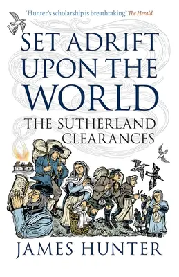 Auf die Welt losgelassen: Die Sutherland Clearances - Set Adrift Upon the World: The Sutherland Clearances