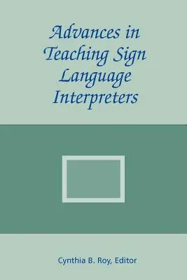 Fortschritte bei der Ausbildung von Gebärdensprachdolmetschern - Advances in Teaching Sign Language Interpreters