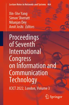 Tagungsband des Siebten Internationalen Kongresses für Informations- und Kommunikationstechnologie: Icict 2022, London, Band 3 - Proceedings of Seventh International Congress on Information and Communication Technology: Icict 2022, London, Volume 3