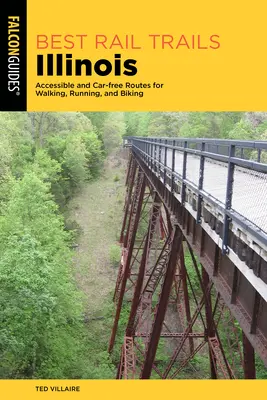 Beste Bahnstrecken Illinois: Zugängliche und autofreie Routen zum Wandern, Laufen und Radfahren - Best Rail Trails Illinois: Accessible and Car-free Routes for Walking, Running, and Biking