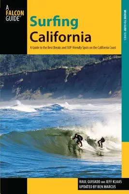Surfen in Kalifornien: Ein Führer zu den besten Breaks und superfreundlichen Spots an der kalifornischen Küste - Surfing California: A Guide to the Best Breaks and Sup-Friendly Spots on the California Coast