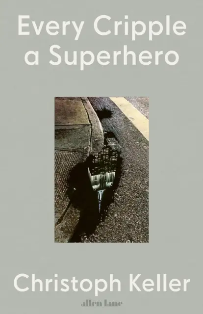 Jeder Krüppel ein Superheld - Every Cripple a Superhero