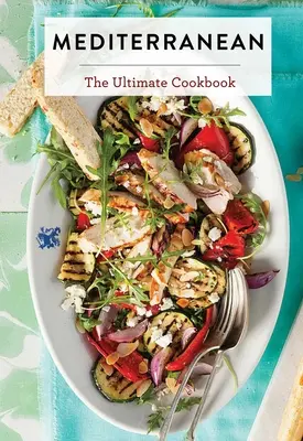 Mittelmeer: Das ultimative Kochbuch - Mediterranean: The Ultimate Cookbook