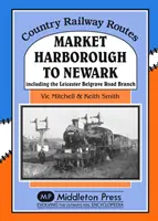 Market Harborough nach Newark - einschließlich der Belgrave Road Branch. - Market Harborough to Newark - Including Belgrave Road Branch.