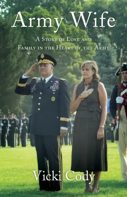 Army Wife: Eine Geschichte von Liebe und Familie im Herzen der Armee - Army Wife: A Story of Love and Family in the Heart of the Army