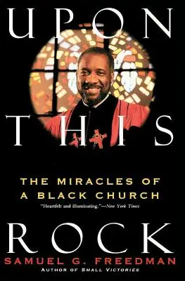 Auf diesem Felsen: Die Wunder einer schwarzen Kirche, die - Upon This Rock: Miracles of a Black Church, the