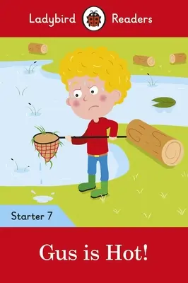 Gus ist heiß! - Ladybird Readers Starter Level 7 - Gus Is Hot! - Ladybird Readers Starter Level 7