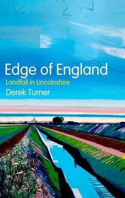 Rand von England: Landfall in Lincolnshire - Edge of England: Landfall in Lincolnshire