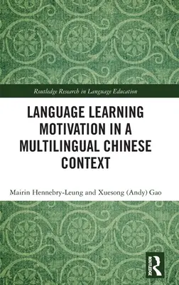 Motivation zum Sprachenlernen in einem mehrsprachigen chinesischen Kontext - Language Learning Motivation in a Multilingual Chinese Context