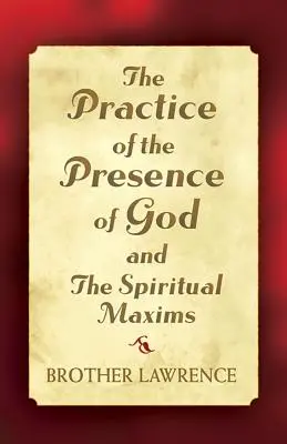 Die Praxis der Gegenwart Gottes und die geistlichen Maximen - The Practice of the Presence of God and the Spiritual Maxims