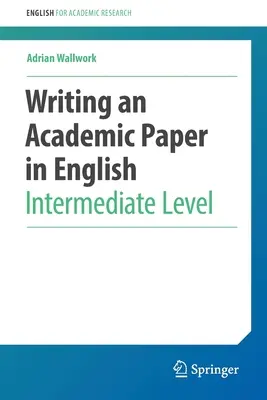 Verfassen einer akademischen Arbeit auf Englisch: Fortgeschrittene Stufe - Writing an Academic Paper in English: Intermediate Level