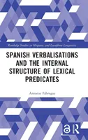 Spanische Verbalisierungen und die interne Struktur von lexikalischen Prädikaten - Spanish Verbalisations and the Internal Structure of Lexical Predicates