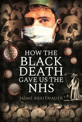 Wie der Schwarze Tod uns das NHS bescherte - How the Black Death Gave Us the Nhs