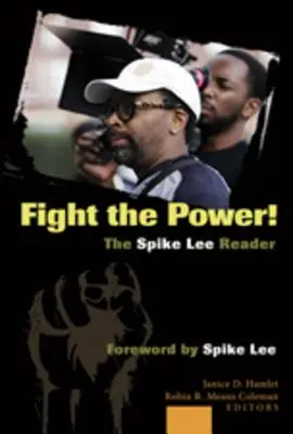 Bekämpfe die Macht! der Spike Lee Reader: Vorwort von Spike Lee - Fight the Power! the Spike Lee Reader: Foreword by Spike Lee