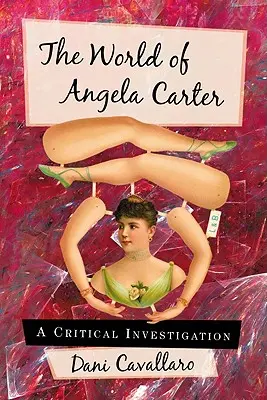 Die Welt von Angela Carter: Eine kritische Untersuchung - The World of Angela Carter: A Critical Investigation