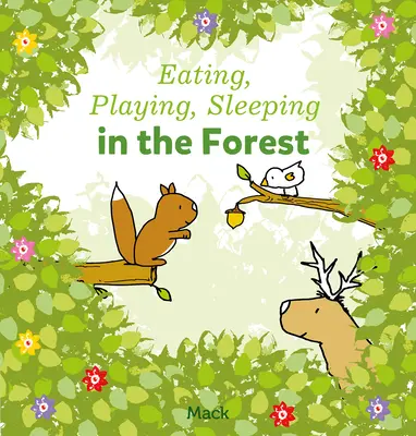 Essen, Spielen, Schlafen im Wald - Eating, Playing, Sleeping in the Forest