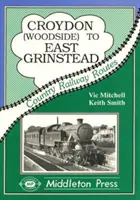 Croydon nach East Grinstead - Einschließlich Woodside nach Selsdon - Croydon to East Grinstead - Including Woodside to Selsdon