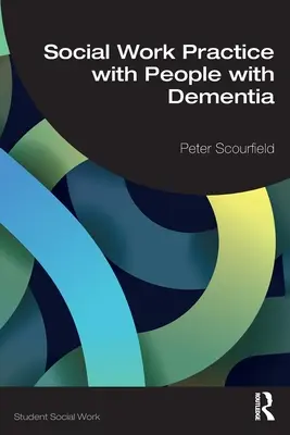 Praxis der Sozialen Arbeit mit Menschen mit Demenz - Social Work Practice with People with Dementia